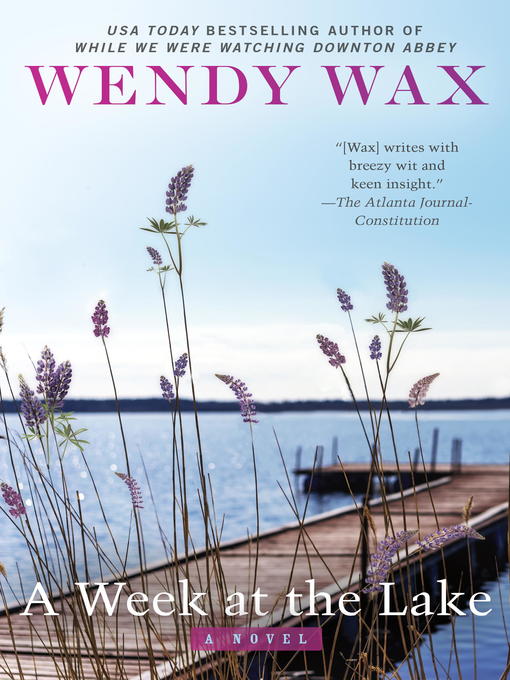 Title details for A Week at the Lake by Wendy Wax - Wait list
